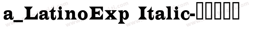 a_LatinoExp Italic字体转换
